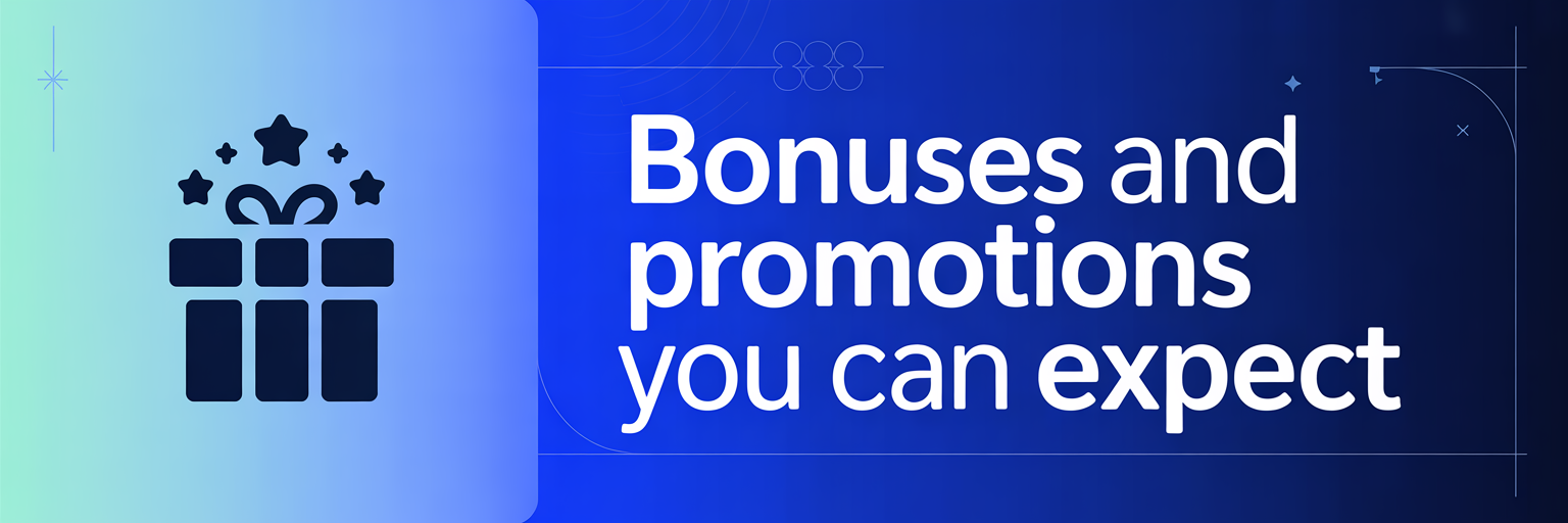 Bonuses and Promotions You Can Expect